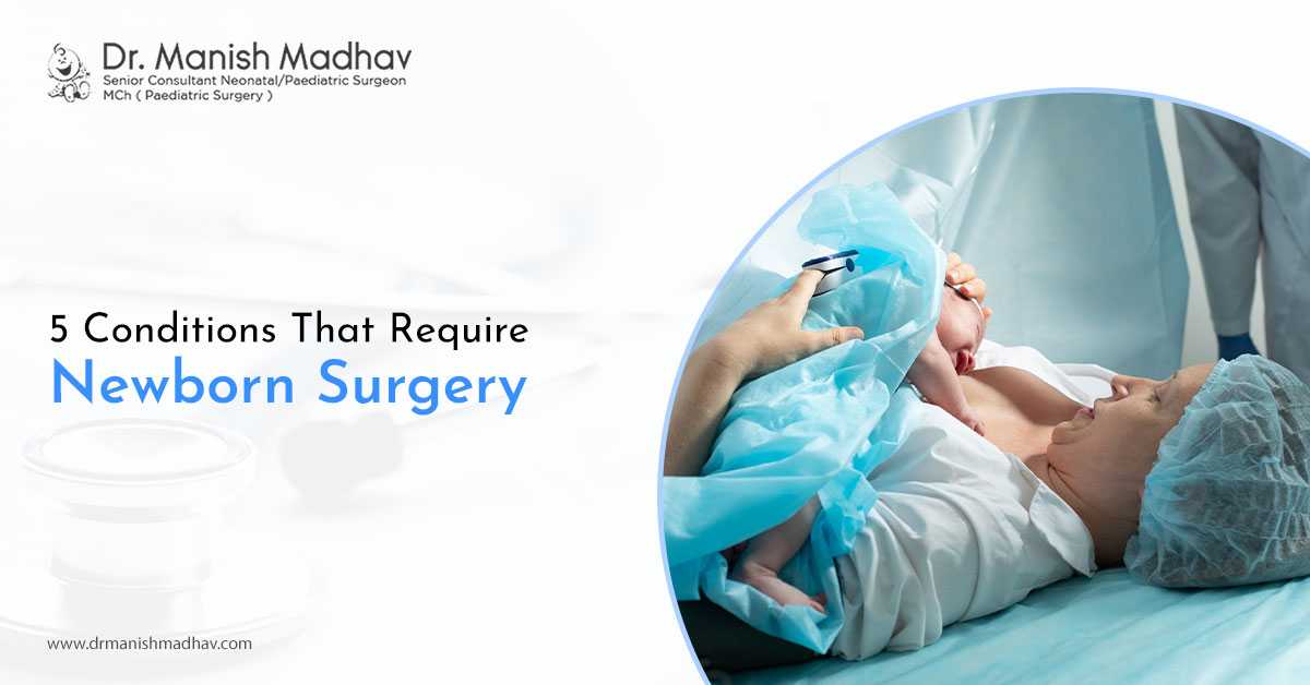 5 Conditions That Require Newborn Surgery