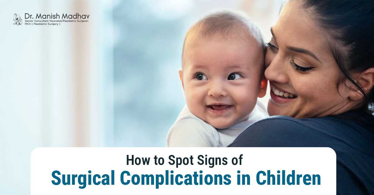 How to Spot Signs of Surgical Complications in Children